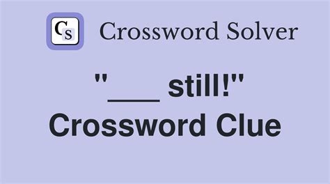 still crossword clue